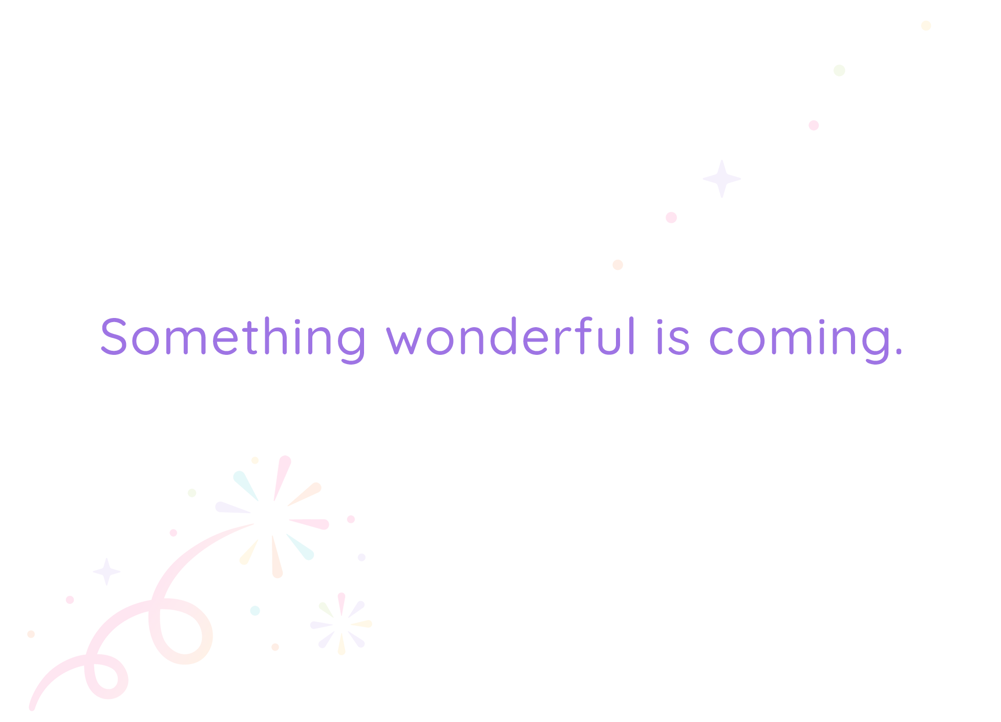Celebrate the Wait placeholder announcing that something wonderful is coming.